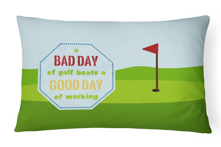 12 in x 16 in  Outdoor Throw Pillow A Bad Day at Golf Canvas Fabric Decorative Pillow