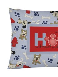 12 in x 16 in  Outdoor Throw Pillow A House is not a home without a dog Canvas Fabric Decorative Pillow