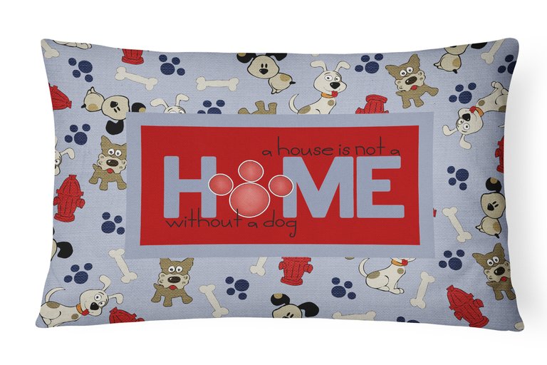12 in x 16 in  Outdoor Throw Pillow A House is not a home without a dog Canvas Fabric Decorative Pillow