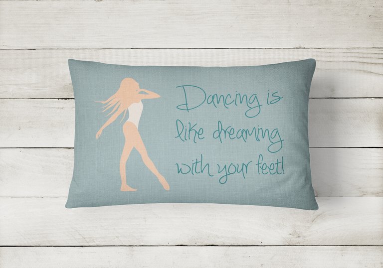 12 in x 16 in  Outdoor Throw Pillow Dancing is Like Dreaming Canvas Fabric Decorative Pillow