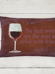 12 in x 16 in  Outdoor Throw Pillow The best wines are the ones we drink with friends Canvas Fabric Decorative Pillow
