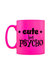 Grindstore Cute But Psycho Neon Mug (Pink/Black) (One Size) - Pink/Black