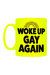 Grindstore Woke Up Gay Again Neon Mug (Yellow/Black) (One Size) - Yellow/Black