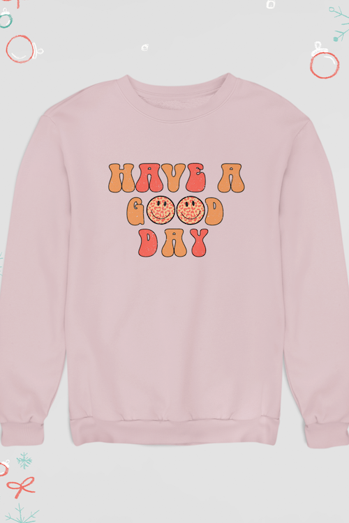 Hipsters Remedy Have A Good Day Sweatshirt In Pink