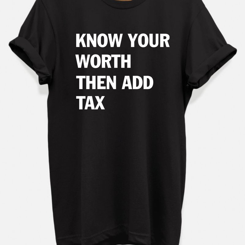 Hipsters Remedy Know Your Worth Then Add Tax T-shirt In Black