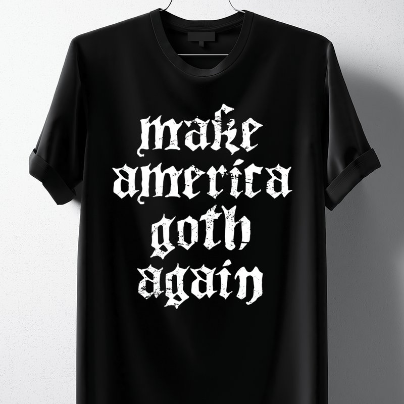 Hipsters Remedy Make America Goth Again T-shirt In Black