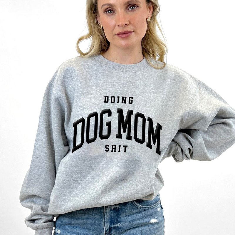 Lulusimonstudio Doing Dog Mom Shit Puff Print Sweatshirt In Grey
