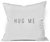 Hug Me Throw Pillow Cover - Bereavement Gift Pillowcase - White
