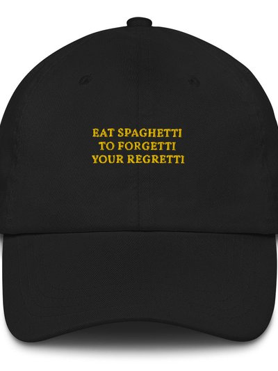The Refined Spirit Eat Spaghetti To Forgetti Your Regretti - Embroidered Cap product